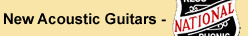 New Acoustic Guitars - National